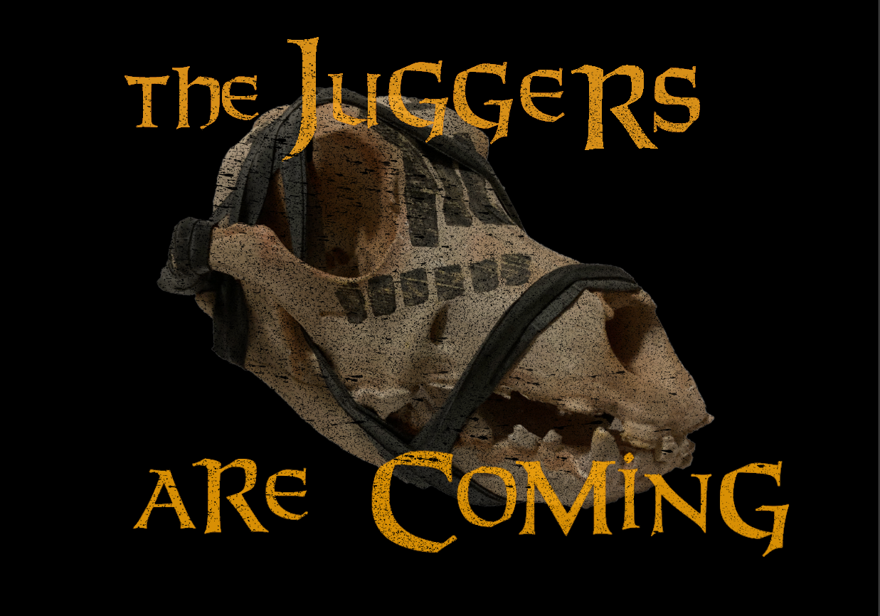Juggers Are Coming